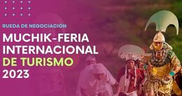  Feria Internacional de Turismo - MUCHIK 2023