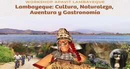 Workshop “Lambayeque: Historia, Naturaleza, Aventura y Gastronomía”